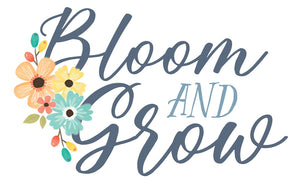 Bloom and Grow Collection