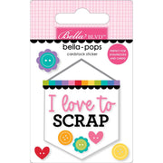 Bella Blvd - Let's Scrapbook Bella-Pops 3D Stickers - Scrap Banner