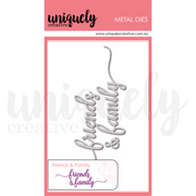 Uniquely Creative - Friends & Family Die
