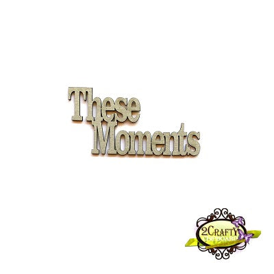 These Moments