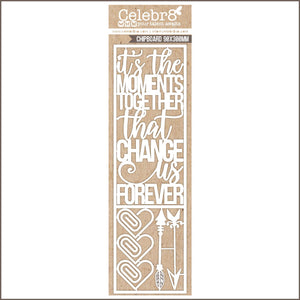 Celebr8 Matt Board - It's the Moments Together that change us Forever