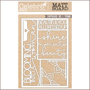 Celebr8 Matt Board - Blooming into a Women