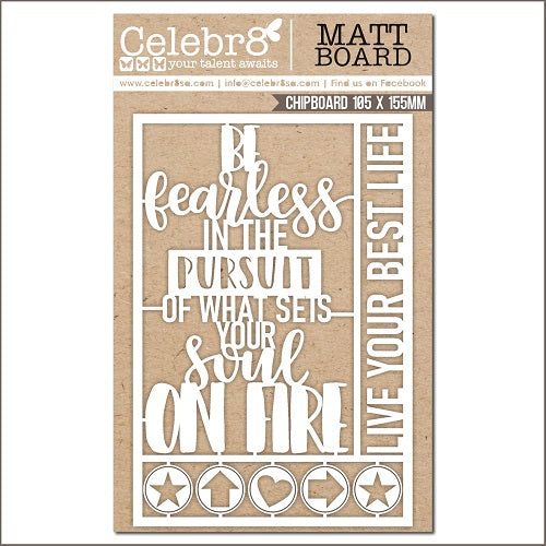 Celebr8 Matt Board - Fearless