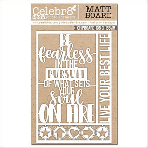 Celebr8 Matt Board - Fearless