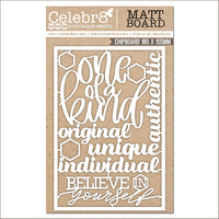Celebr8 Matt Board - Just Be You - One of a Kind