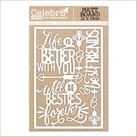 Celebr8 Matt Board - Life in Bloom Life is Better With You