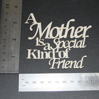 A Mother is a Special Kind of Friend