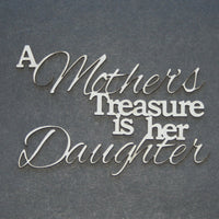 A Mother's Treasure is her Daughter