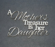 A Mother's Treasure is her Daughter