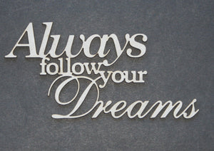 Always Follow your Dreams