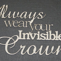 Always Wear your Invisible Crown
