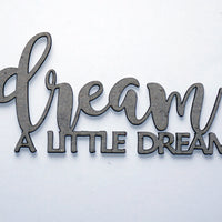 Dream A Little Dream
